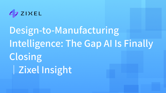 Design-to-Manufacturing Intelligence: The Gap AI Is Finally Closing