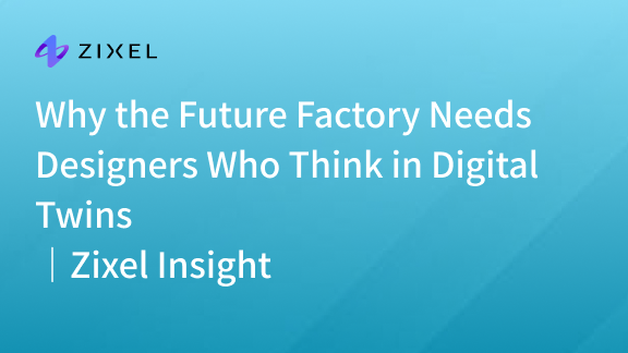 Why the Future Factory Needs Designers Who Think in Digital Twins
