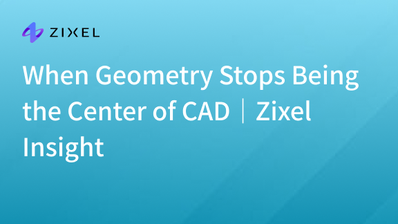 When Geometry Stops Being the Center of CAD