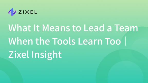 What It Means to Lead a Team When the Tools Learn Too