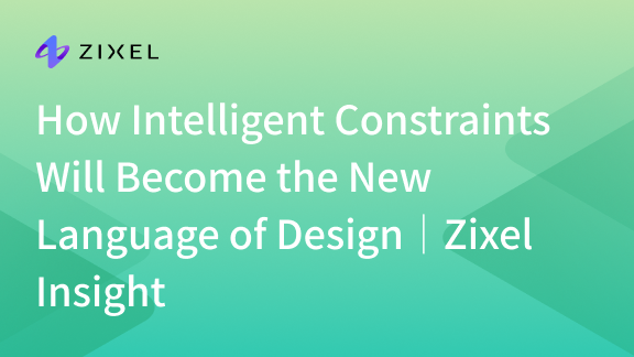 How Intelligent Constraints Will Become the New Language of Design